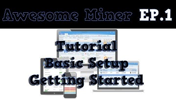 Awesome Miner Tutorial Basic Setup - Ep.1