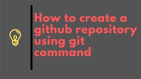 How to create a Github Repository using git command line