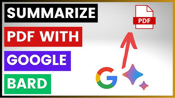 How To Summarize A PDF Document With Google Bard?