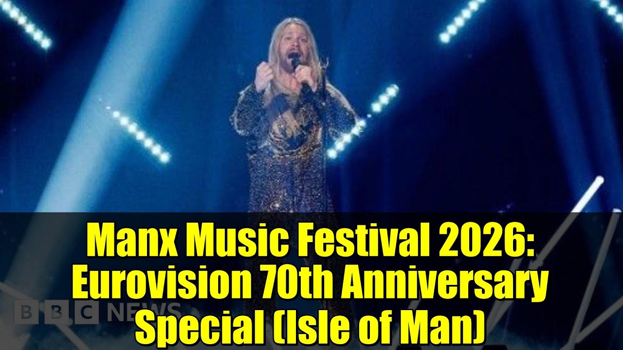 Музыкальный фестиваль острова Мэн 2026: специальный выпуск к 70-летию Евровидения (остров Мэн)