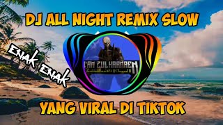 DJ ALL NIGHT NO SLEEP X TELA HEPA REMIXSLOW TIKTOK VIRAL TERBARU 2020 !!
