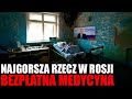 Rosjanie szczerze o swojej bezpłatnej medycynie