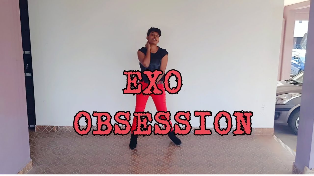 EXO-OBSESSION | Dance cover by Rhea Rajkumar | Chennai , India # ...