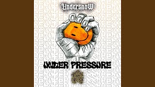 Under Pressure - UNDERSNOW, ADV1CE, & KILL DA KING