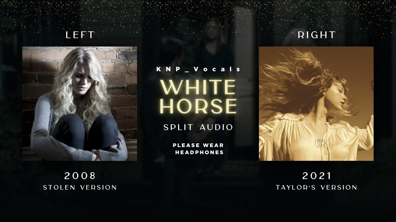 Taylor Swift - White Horse (Stolen vs Taylor's Version Split Audio)