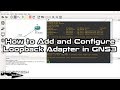 How to add and configure loopback adapter in gns3  sysnettech solutions