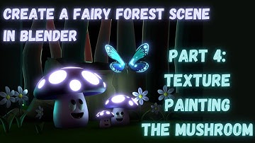 Glowing Fairy World Pt 4: Texture Painting the Mushroom in Blender #blender #tutorial #3dmushroom