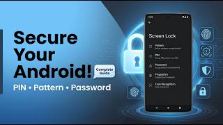 How to Set Up Screen Lock on Android | PIN, Pattern, Password & Security Settings (Complete Guide)