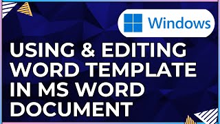 How To Use and Edit Word Templates In a Microsoft Word Document-For Windows  Computers