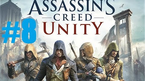 Assassins Creed Единство Прохождение Часть 8