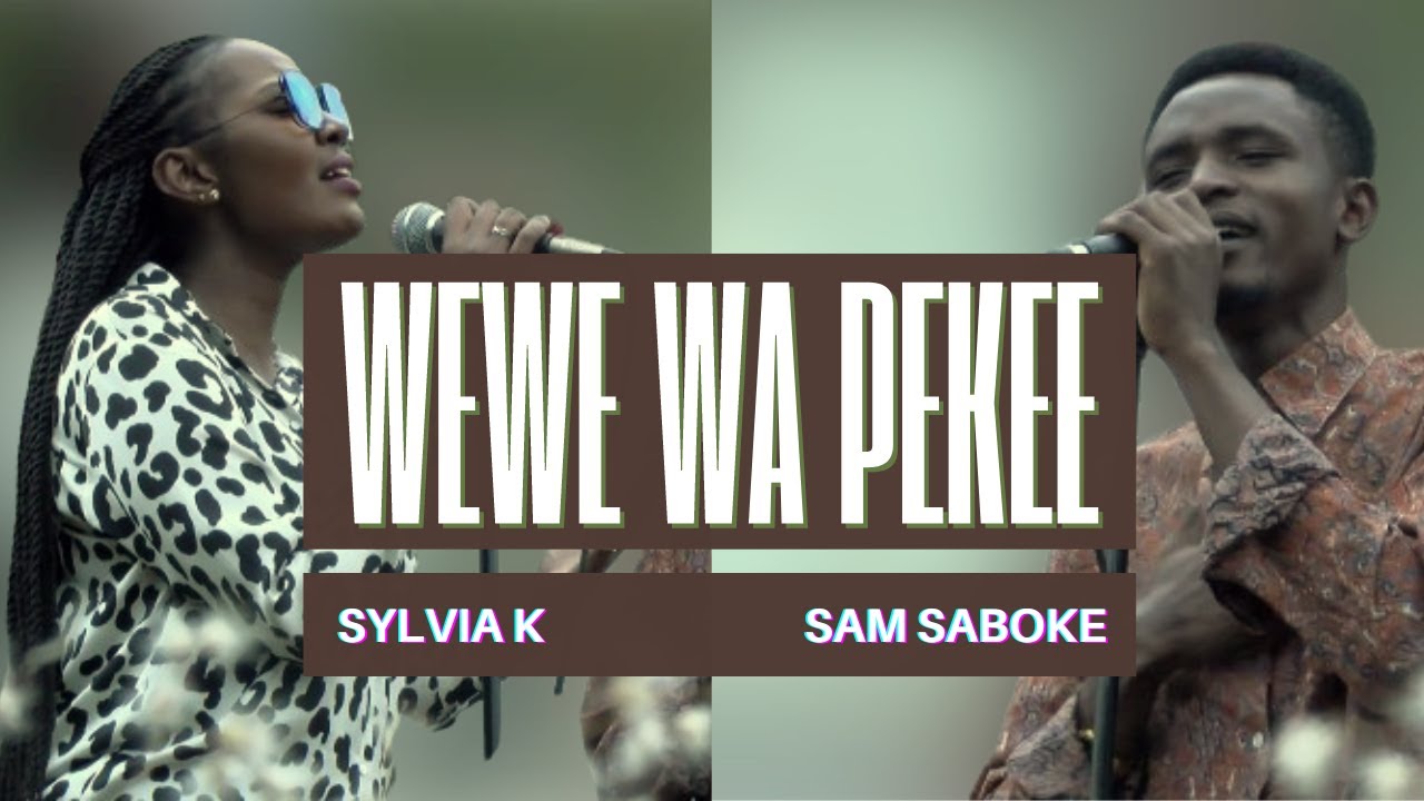 WEWE WA PEKEE Live Music Video  Sam Saboke with Sylvia K