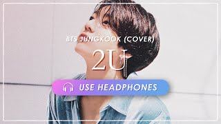 [8D AUDIO] BTS 🎂 JUNGKOOK(cover) - 2U [USE HEADPHONES] 🎧