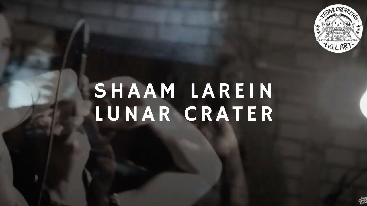 Shaam Larein - Lunar Crater [Official Live Video]