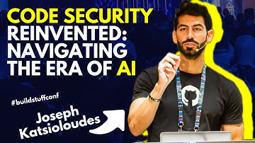 Code Security Reinvented  Navigating the era of AI | Joseph Katsioloudes
