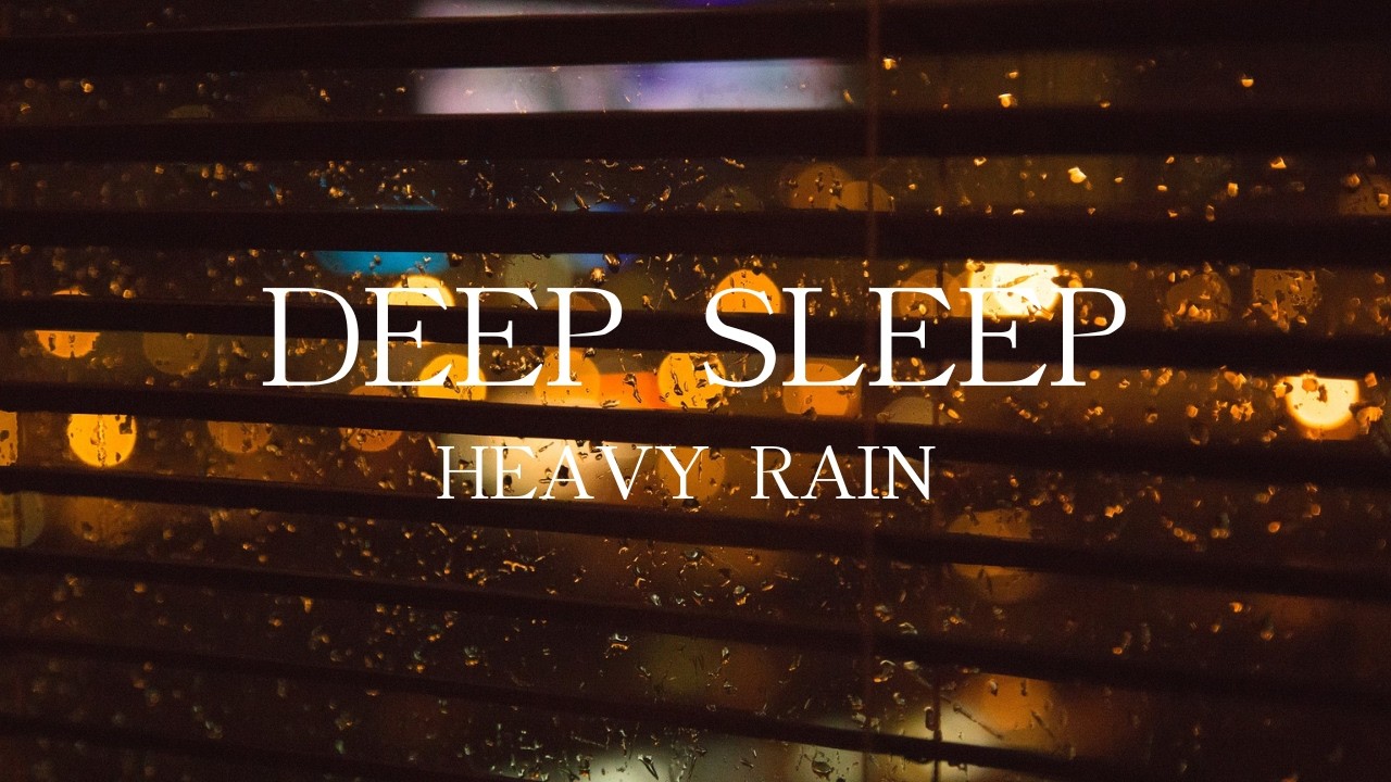 Heavy Rain Sounds for Sleep 8 Hours | Relaxing Rain Noise for Deep ...