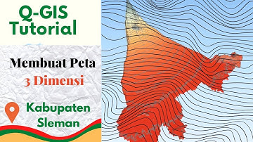 [TUTORIAL QGIS] Membuat Peta 3D Kabupaten Sleman