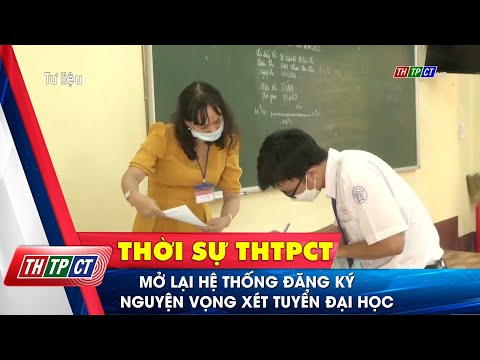 Video Mở lại hệ thống đăng ký nguyện vọng xét tuyển đại học... - youtube