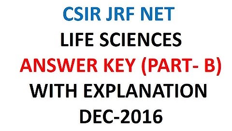 CSIR JRF NET  LIFE SCIENCES  ANSWER KEY (PART- B) WITH EXPLANATION  DEC-2016