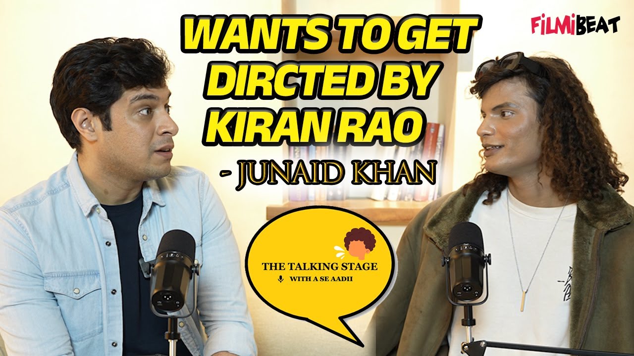 THE TALKING STAGE Podcast Ft. Junaid Khan, Loveyaapa Song, Getting Directed By Kiran Rao,