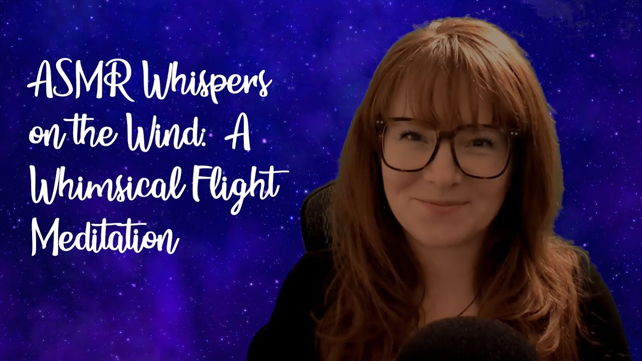 ✨ ASMR Whispers on the Wind: A Floating, Whimsical Flight Meditation