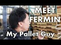 HOW TO START A BUSINESS | FERMIN MY PALLET GUY NEEDS AN INTRODUCTION