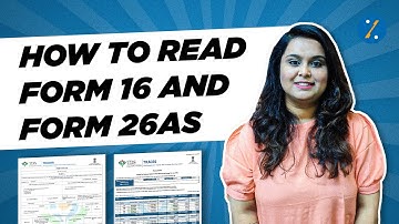 What is Form 16 & Form 26AS? | Understand Form 16 & Form 26AS To File Income Tax Returns Accurately