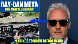 RAY-BAN Meta Glasses For Car Driving Vlogs - 9 things to Know | POV Style Videos |