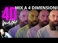 Il tuo mix  solo tridiemensionale mixa in 4d