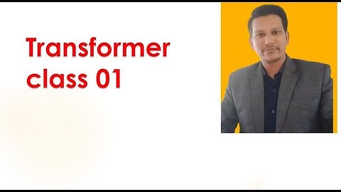 transformer class 01 I introduction I construction I What is Transformer Transformer working