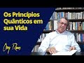 Os Princípios Quânticos em sua Vida