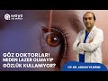 Göz Doktorları Neden Lazer Olmayıp Gözlük Kullanıyor?