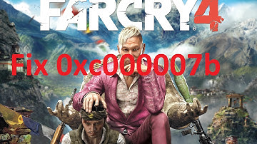 How to fix 0xc000007b error in Far Cry 4 [Work 100%]