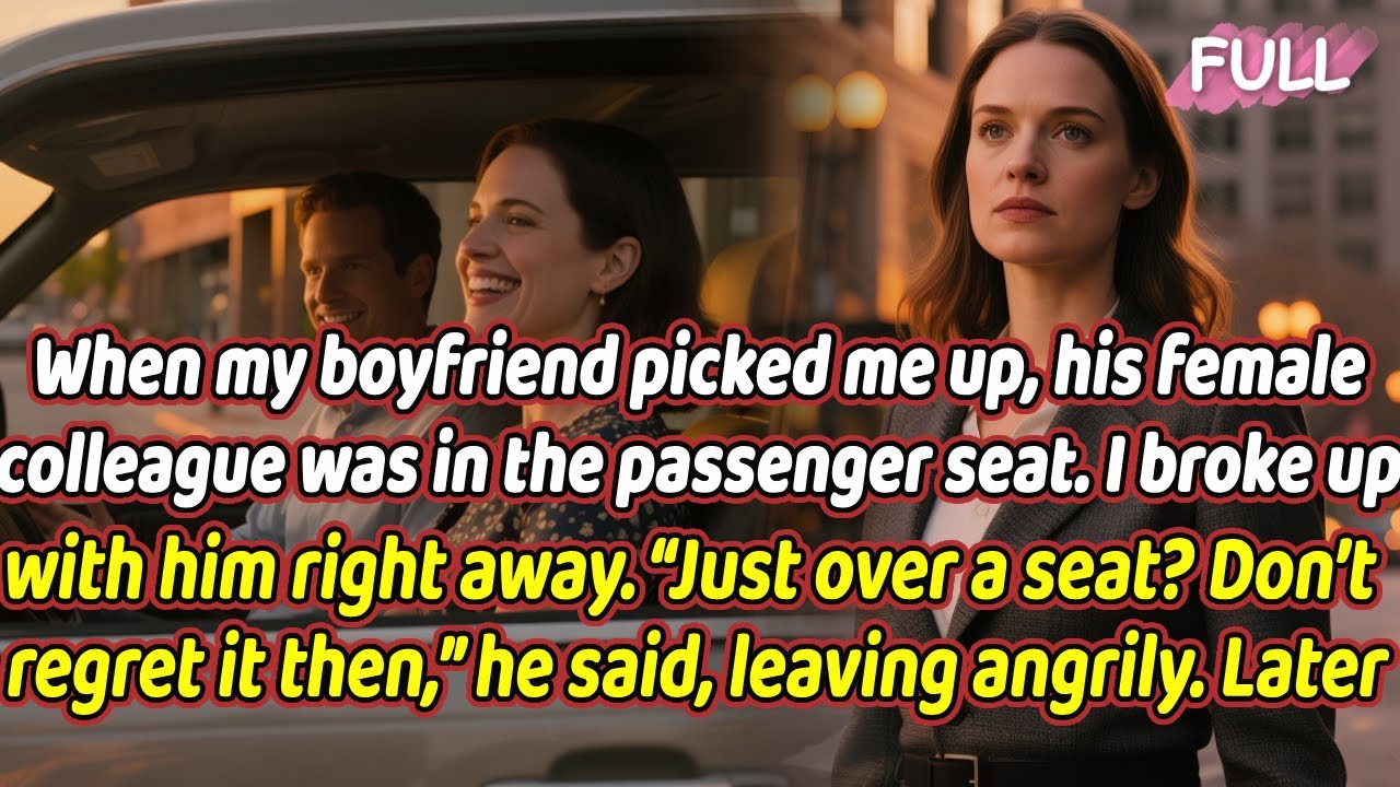 When my boyfriend picked me up, his female colleague was in the passenger seat. I broke up