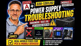 CompTIA A+ 220-1201/2 Computer Power Supplies Module C: Power Supply Troubleshooting