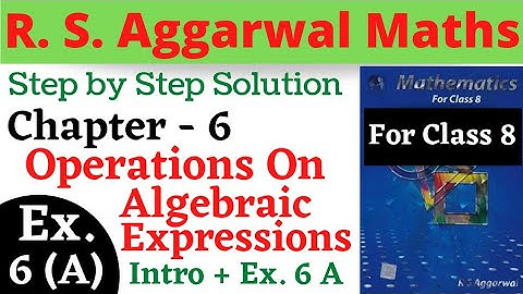 R S Aggarwal Maths Class 8 Chapter 6 Operations on Algebraic Expressions Introduction Ex 6 A Q 1,2,3