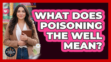 What Does Poisoning The Well Mean?