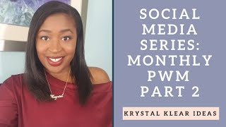 Social Media Series: Monthly PWM Part 2 #socialmediaseries | Krystal Klear Ideas