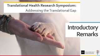 2023 Translational Health Research Symposium - Introductory Remarks