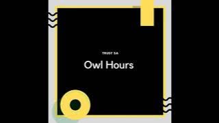 Trust SA - Owl Hours EP 2021