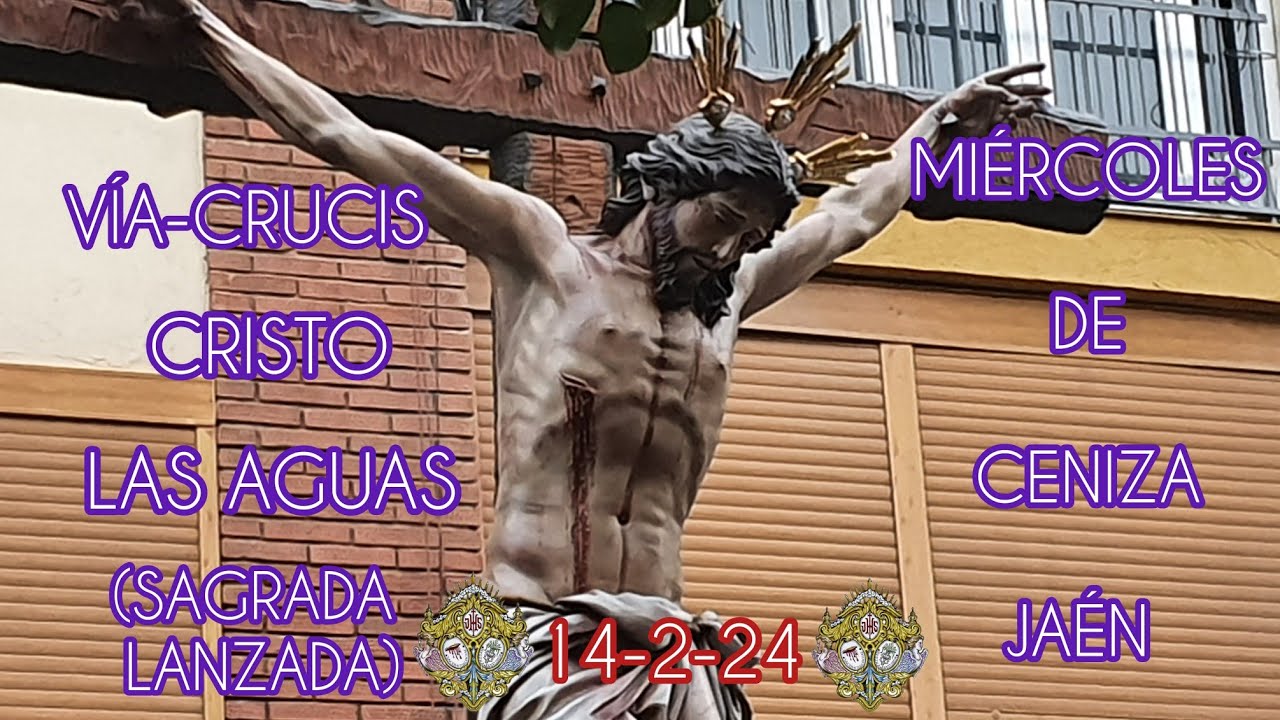 VÍA-CRUCIS DEL STMO. CRISTO DE LAS AGUAS DE JAÉN 2024 | MIÉRCOLES DE CENIZA.