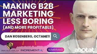 Unpacking B2B Marketing with Dan Rosenberg of Octane 11 | The ADOTAT Show