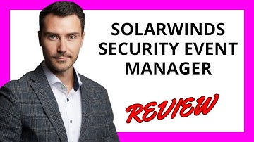 🔥 SolarWinds Security Event Manager Review: Pros and Cons