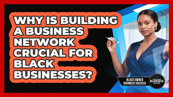 Why Is Building A Business Network Crucial For Black Businesses? - Black Owned Business Success