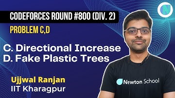 Codeforces Round #800 (Div. 2)|C. Directional Increase|D. Fake Plastic Trees|Problem C|Problem D