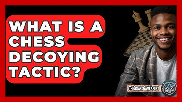 What Is A Chess Decoying Tactic? - The Board Game Xpert