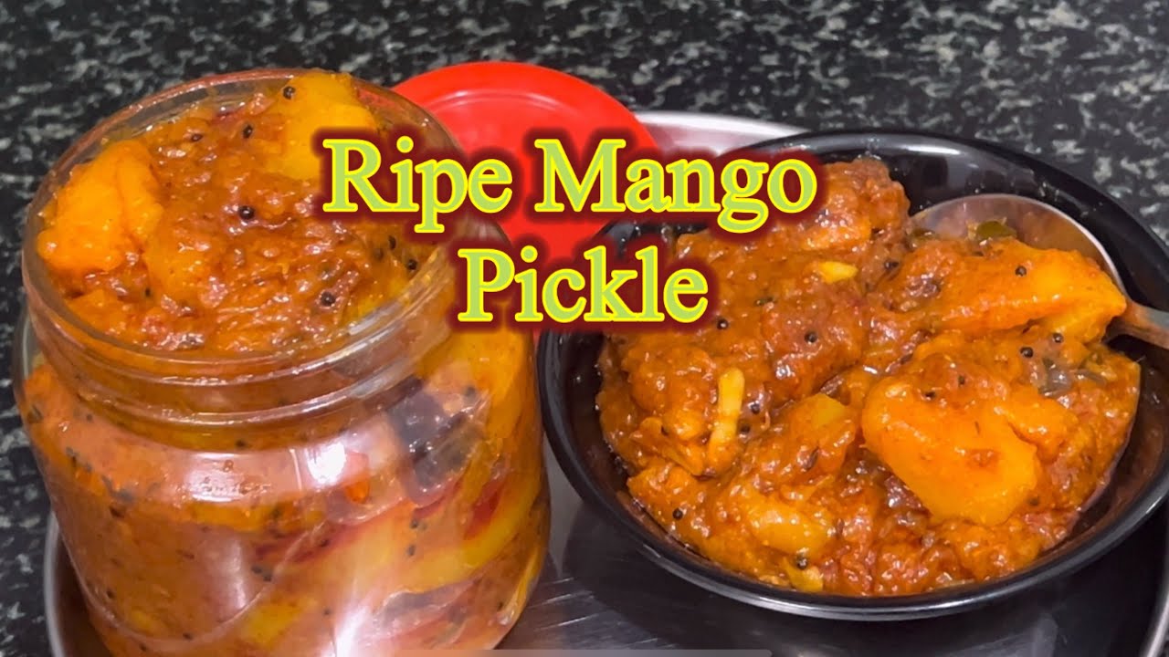 Mango pickle | Ripe Mango Pickle - YouTube