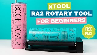 Using the xTool RA2 Rotary Attachment for Beginners