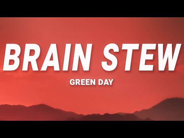 Green Day - Brain Stew (Lyrics) class=