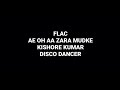 Ae Oh Aa Zara Mudke Kishore Kumar Disco Dancer Hq Audio Flac Old Hindi Song