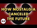 Nostalgia: The Future has been Cancelled | Salari